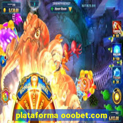 plataforma ooobet.com