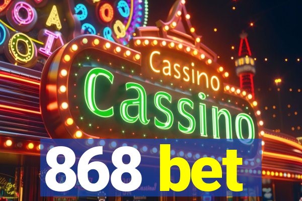 868 bet