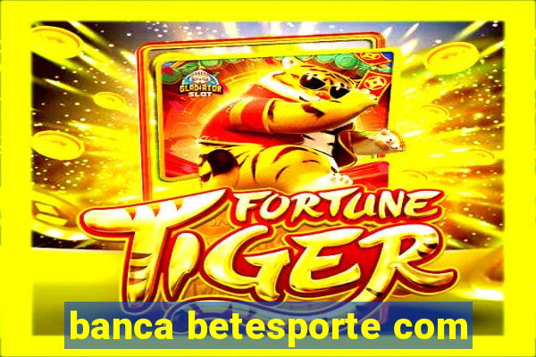 banca betesporte com