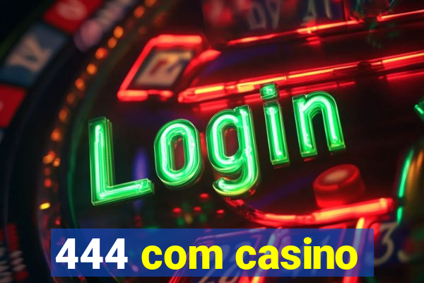 444 com casino