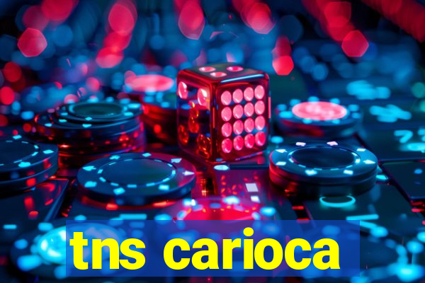 tns carioca