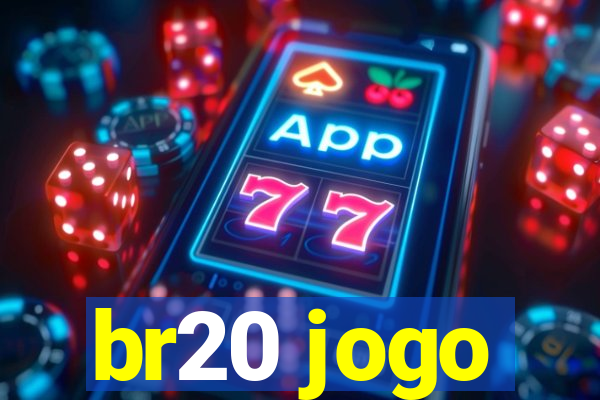 br20 jogo