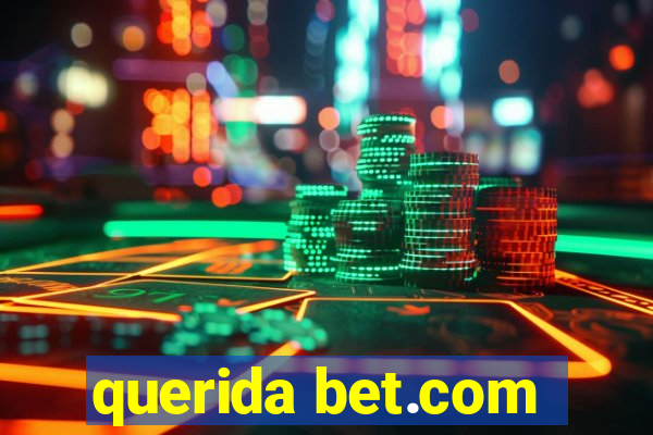 querida bet.com