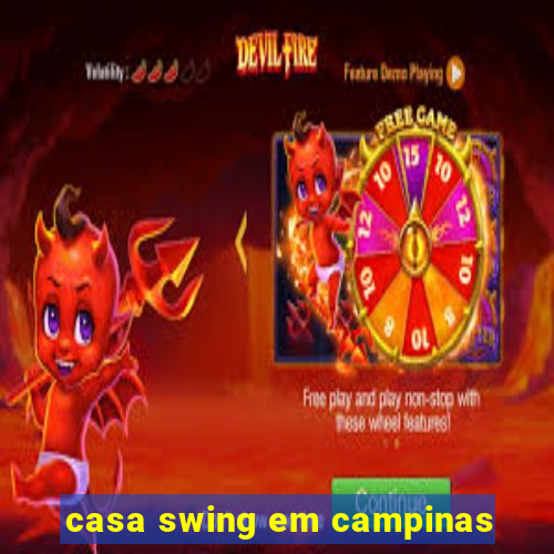 casa swing em campinas