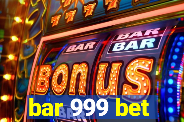 bar 999 bet