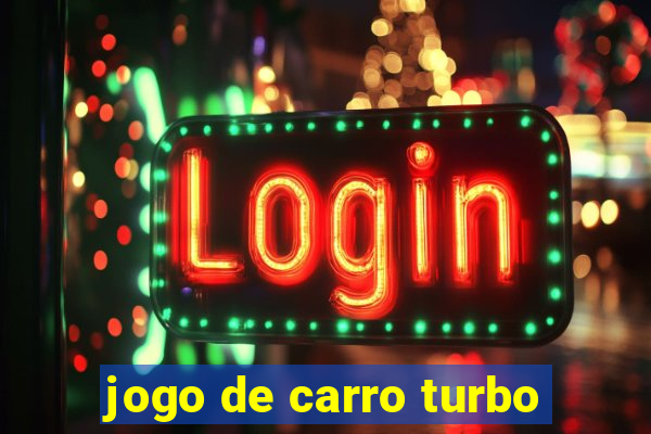 jogo de carro turbo