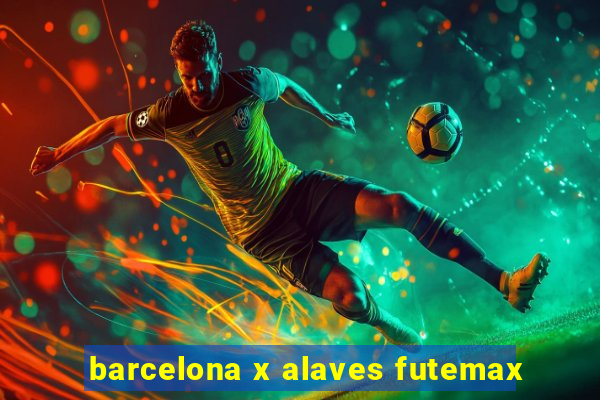 barcelona x alaves futemax