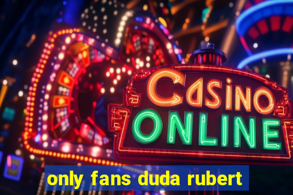 only fans duda rubert