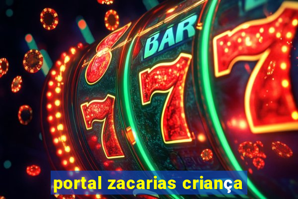 portal zacarias criança