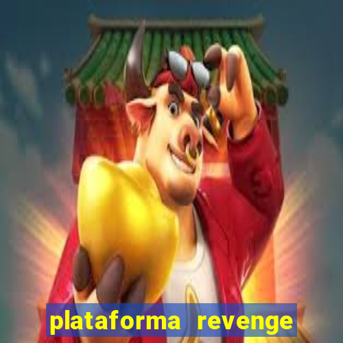 plataforma revenge tigrinho 2