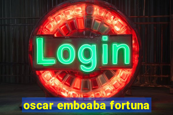 oscar emboaba fortuna