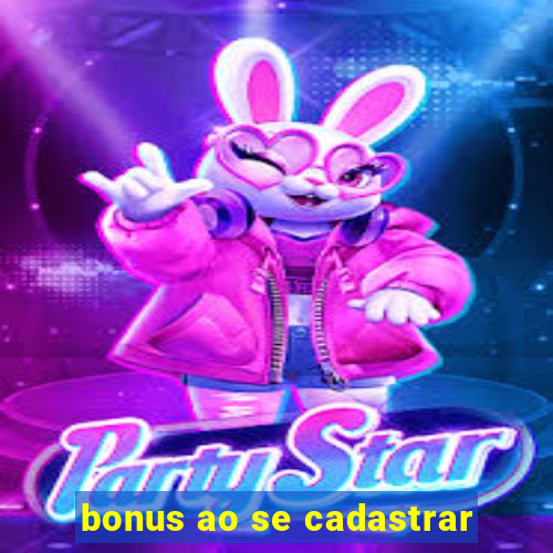 bonus ao se cadastrar