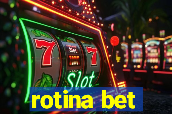 rotina bet