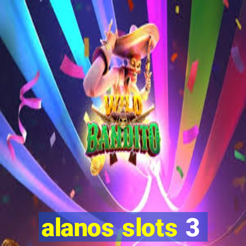 alanos slots 3