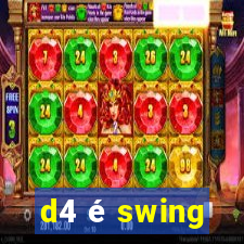 d4 é swing