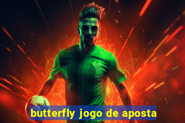 butterfly jogo de aposta