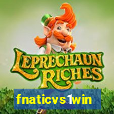 fnaticvs1win