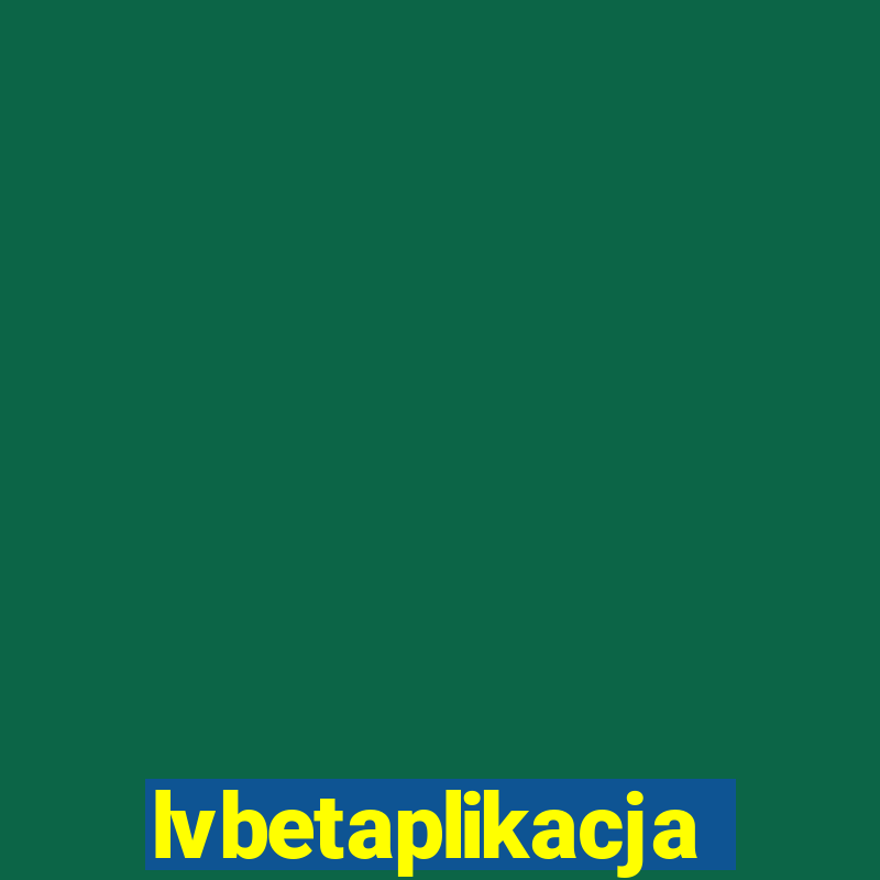 lvbetaplikacja