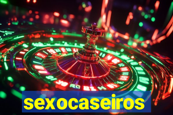 sexocaseiros