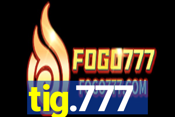 tig.777