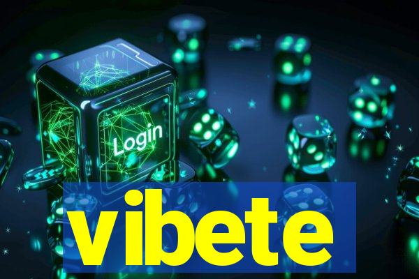 vibete