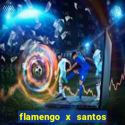 flamengo x santos 2011 jogo completo