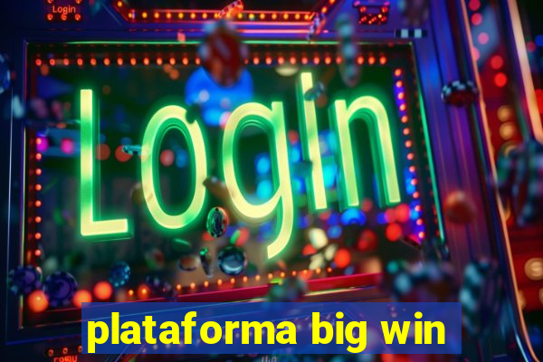 plataforma big win