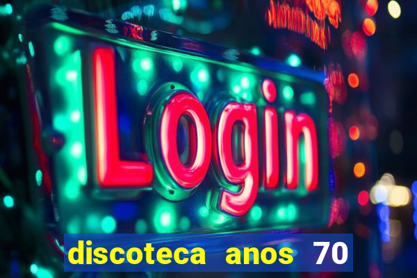 discoteca anos 70 80 90