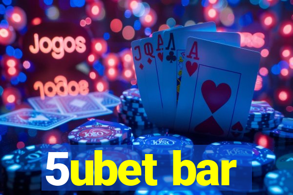 5ubet bar