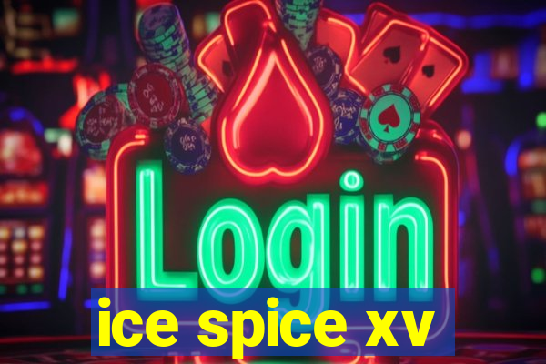 ice spice xv