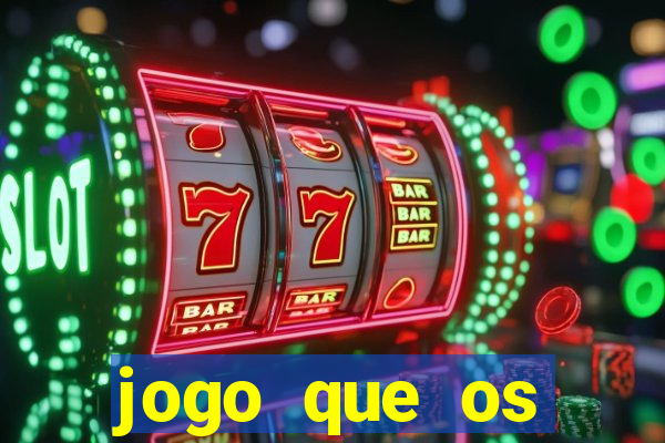 jogo que os famosos jogam para ganhar dinheiro