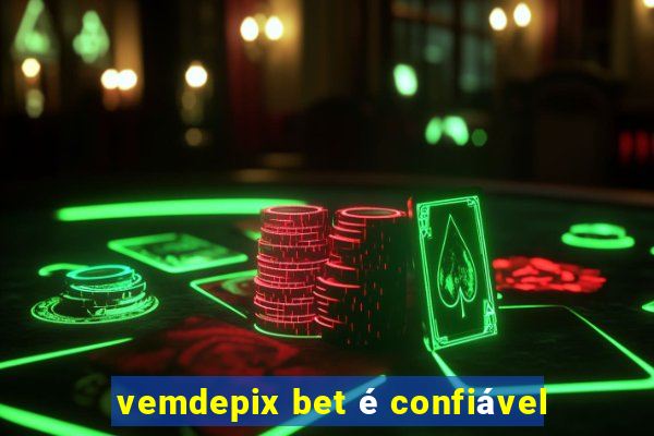 vemdepix bet é confiável