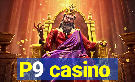 P9 casino