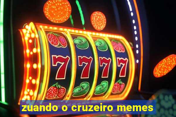 zuando o cruzeiro memes