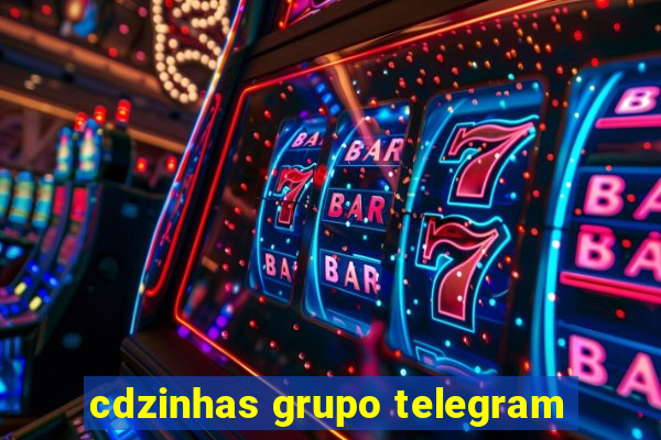 cdzinhas grupo telegram