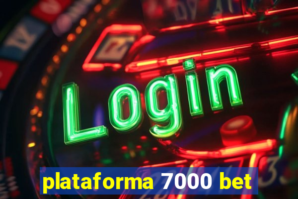 plataforma 7000 bet