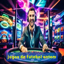 jogos de futebol ontem