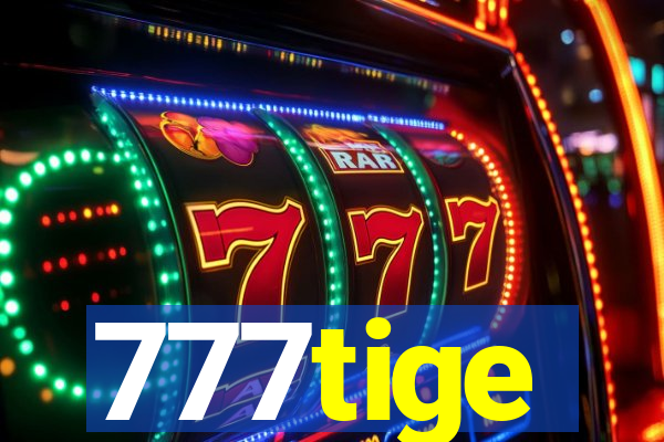 777tige