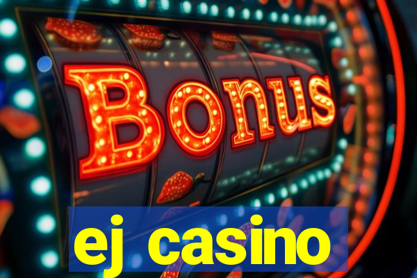 ej casino