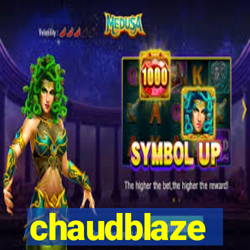 chaudblaze