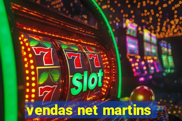 vendas net martins