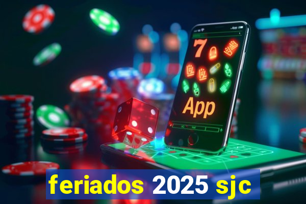 feriados 2025 sjc