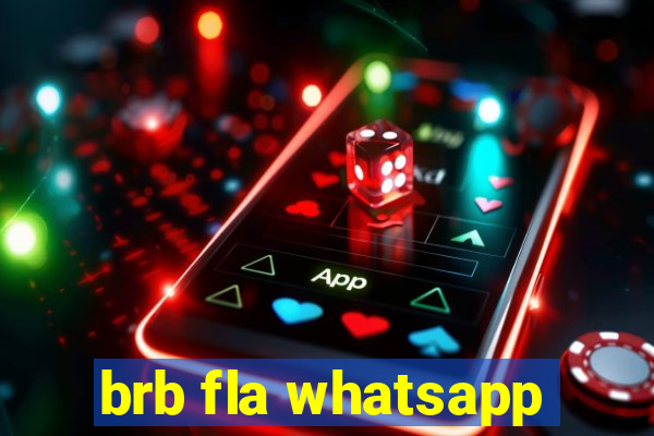 brb fla whatsapp