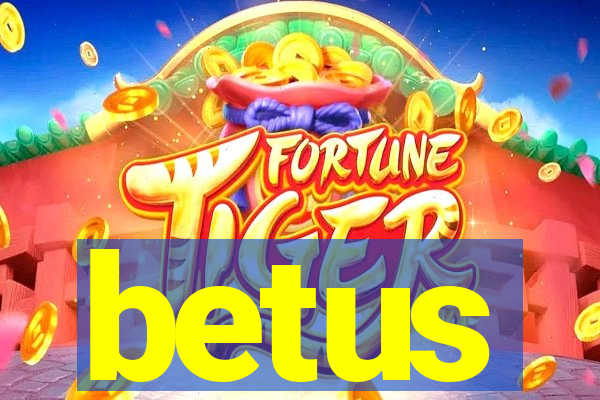 betus