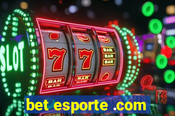 bet esporte .com