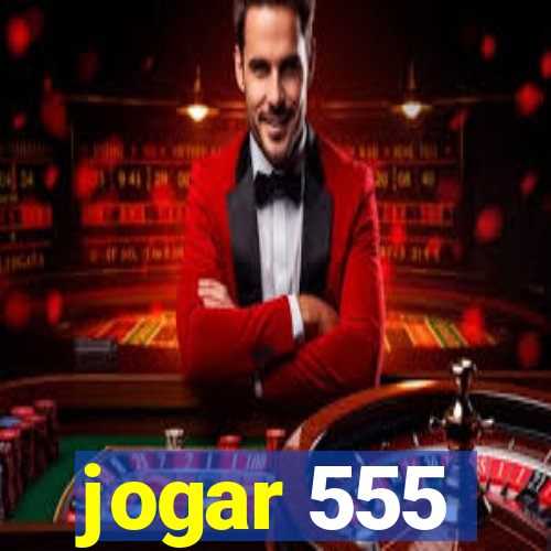 jogar 555