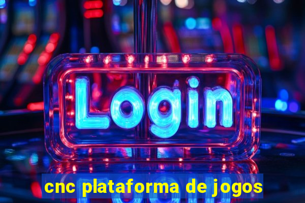 cnc plataforma de jogos