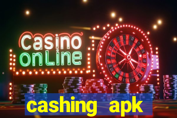 cashing apk dinheiro infinito