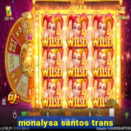 monalysa santos trans