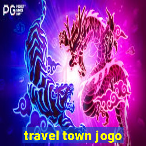 travel town jogo